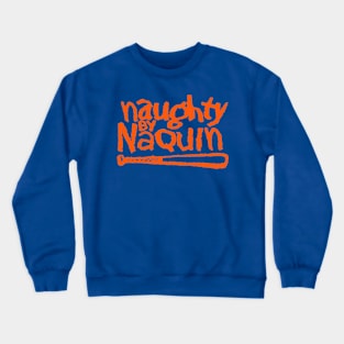 Naughty by Naquin Crewneck Sweatshirt